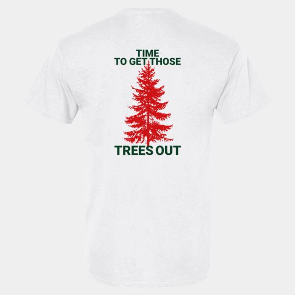 Time to get those trees out (t-shirt) Thumbnail